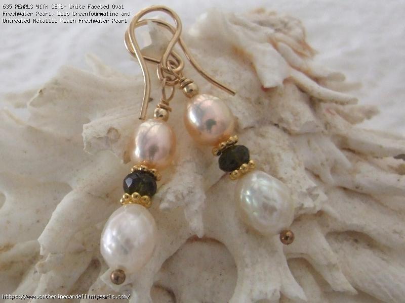 PEARLS WITH GEMS- White Faceted Oval Freshwater Pearl, Deep GreenTourmaline and Untreated Metallic Peach Freshwater Pearl Drop Earrings